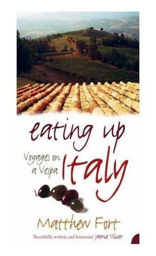 Eating Up Italy - Matthew Fort. Eb17
