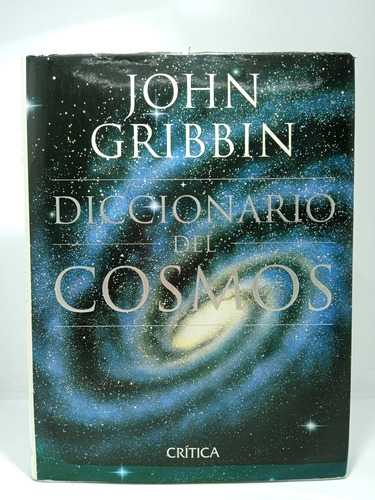Diccionario Del Cosmos - John Gribbin - Crítica - 1997 