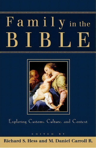 Family In The Bible, De Richard S. Hess. Editorial Baker Publishing Group, Tapa Blanda En Inglés