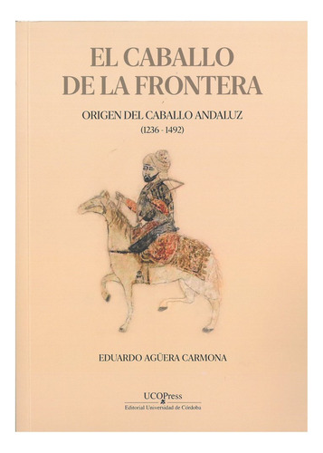 Libro El Caballo De La Frontera. Origen Del Caballo Andal...