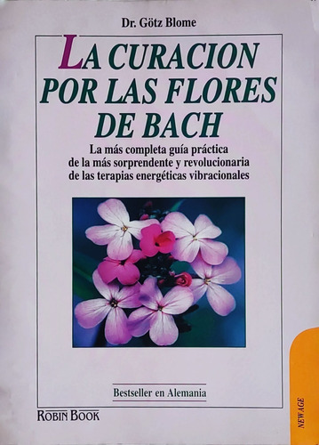 La Curacion Por Las Flores De Bach Dr. Götz Blome
