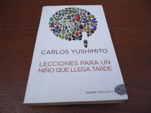 Lecciones Para Un Niño Que Llega Tarde - Carlos Yushimito