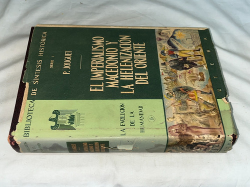 El Imperialismo Macedonio Y La Helenizacion De Oriente (Usado)