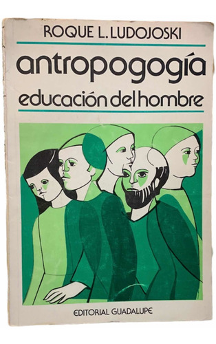 Roque Ludojoski Antropogogía Educacion Del Hombre