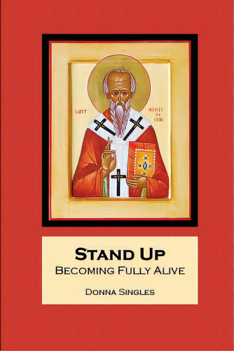 Stand Up: Becoming Fully Alive, De Singles, Donna. Editorial Ctr Space Media, Tapa Blanda En Inglés