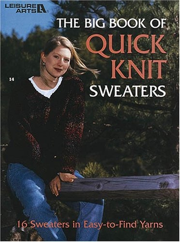 The Big Book Of Quick Knit Sweaters 16 Sweaters In Easytofin