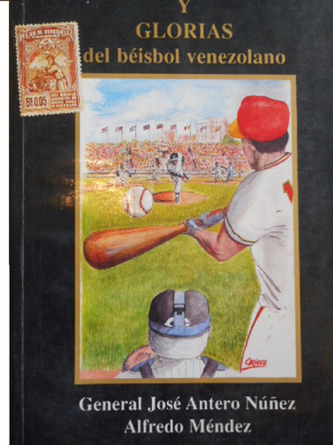 Oro Y Glorias Del Béisbol Venezolano-gral.josé Antero Núñez 