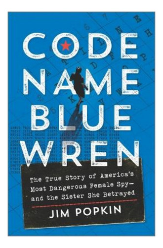 Code Name Blue Wren - Jim Popkin. Eb7