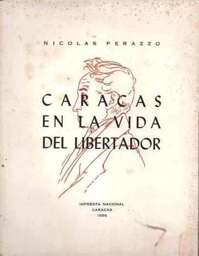 Libro Fisico Caracas En La Vida Del Libertador  Original