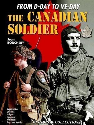 Canadian Soldier In World War 2 - Jean Bouchery (hardback)