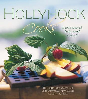 Libro Hollyhock Cooks : Food To Nourish Body, Mind And So...