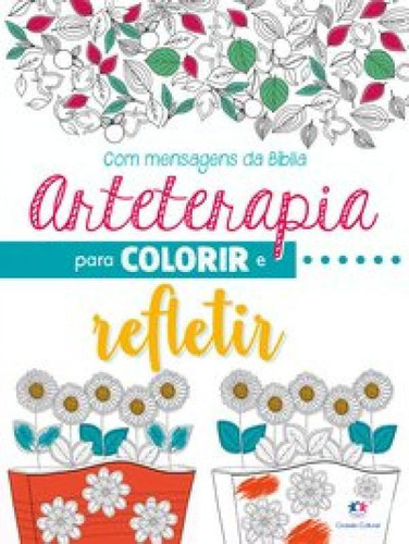 Livro Arteterapia Para Colorir E Refletir