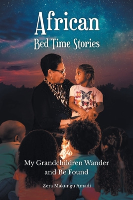 Libro African Bed Time Stories: My Grandchildren Wander A...