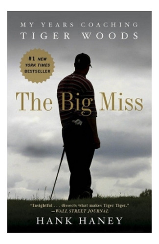 The Big Miss - My Years Coaching Tiger Woods. Eb01