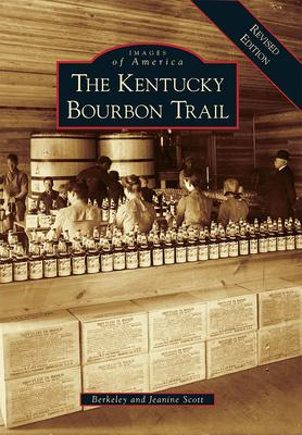 Kentucky Bourbon Trail : A Revised Edition - Berkeley