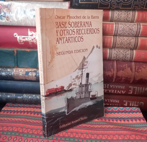 Base Soberanía Y Otros Recuerdos Antárticos -  1986