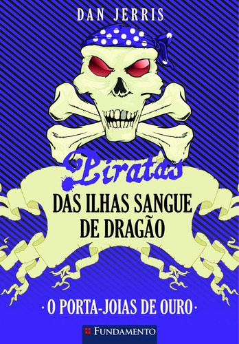 Piratas Das Ilhas Sangue De Dragao 08 - O Porta-Joias De Ouro, de Jerris, Dan. Editora Fundamento, edição 0 em português