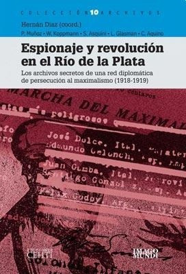 Espionaje Y Revolucion En El Rio De La Plata - Hernan M Diaz