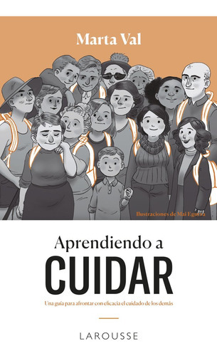 Aprendiendo A Cuidar, De Val Gámez, Marta. Editorial Larousse, Tapa Blanda En Español