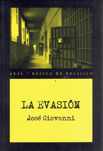 Evasión, La, De José Giovanni. Editorial Akal, Tapa Blanda En Español