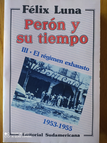 Perón Y Su Tiempo Tomo 3 / Félix Luna