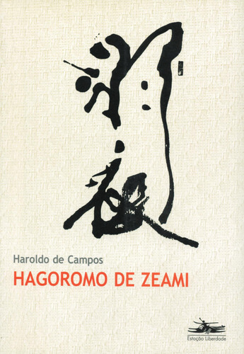 Hagoromo de Zeami, de Campos, Haroldo De. Editorial Editora Estação Liberdade, capa mole em português, 2006