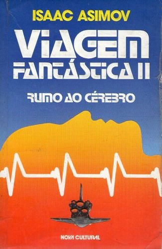 Viagem Fantastica Ii Rumo Ao Cerebro Isaac Asimov | MercadoLivre.com.br