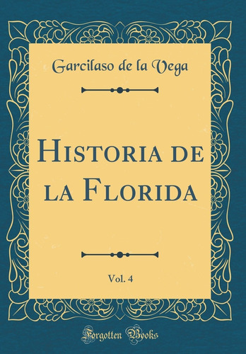 Libro Historia De La Florida, Vol. 4 (classic Reprint)  Lbm3