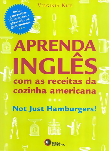 Aprenda inglês com as receitas da cozinha americana, de Klie, Virginia. Editorial Bantim Canato E Guazzelli Editora Ltda, capa mole em português, 2015