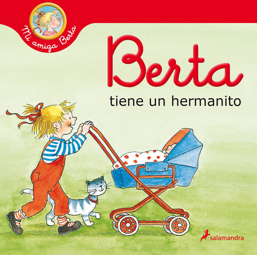 Berta Tiene Un Hermanito (mi Amiga Berta), De Schneider, Liane. Serie Salamandra Infantil Y Juvenil Editorial Salamandra Infantil Y Juvenil, Tapa Dura En Español, 2021