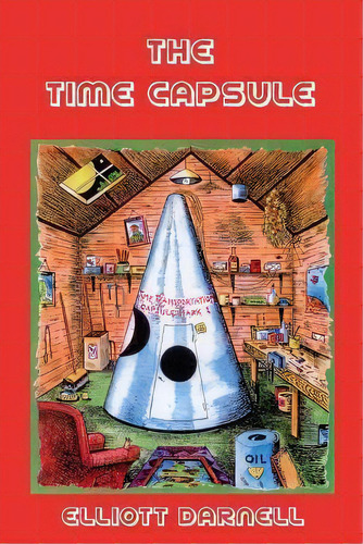 The Time Capsule, De Elliott Darnell. Editorial Createspace Independent Publishing Platform, Tapa Blanda En Inglés