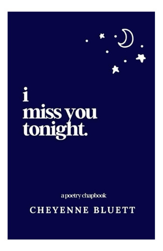 Libro: Te Extraño Esta Noche: Un Libro De Capítulos De Poesí