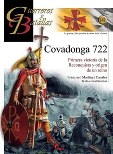 Covadonga 722 : Primera Victoria De La Reconquista Y Origen