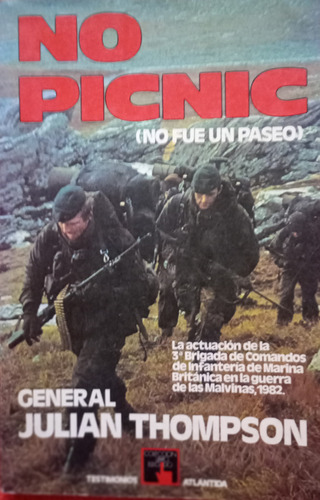 General Julian Thompson No Picnic No Fue Un Paseo Malvinas 