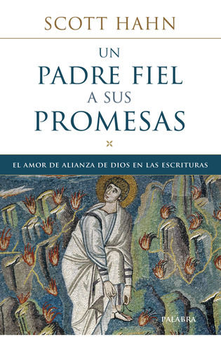 Libro : Un Padre Fiel A Sus Promesas El Amor De Alianza De.