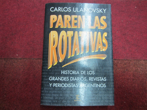 Carlos Ulanovsky, Paren Las Rotativas