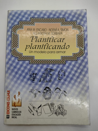 Planificar Planificando - Ana M. Encabo - Ed Colihue - Usado