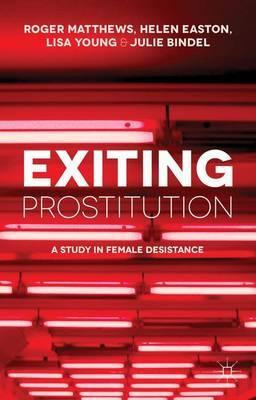 Libro Exiting Prostitution : A Study In Female Desistance...