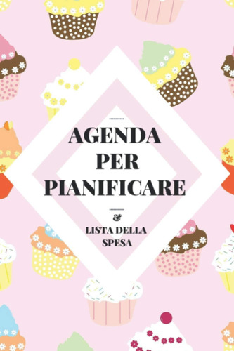 Libro: Agenda Per Pianificare: Organizza I Tuoi Pasti E Le L