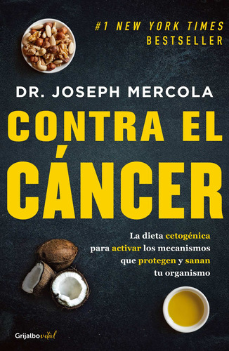 Contra el cáncer ( Colección Vital ), de Mercola, Dr.Joseph. Serie Colección Vital Editorial Grijalbo, tapa blanda en español, 2018