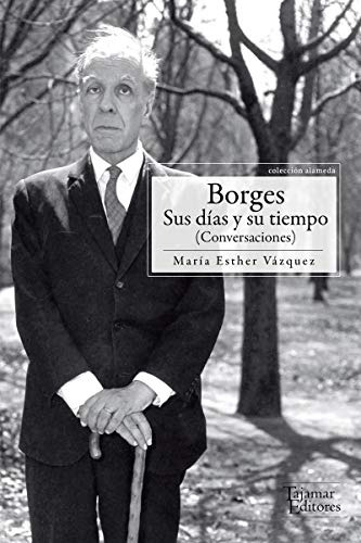 Borges - Sus Días Y Sus Tiempos, María Vázquez, Tajamar