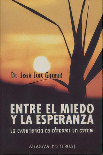 Entre El Miedo Y La Esperanza, De Guinot, José Luis. Alianza Editorial, Tapa Blanda En Español