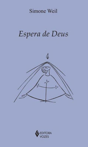 Espera De Deus: Cartas Escritas De 19 De Janeiro A 26 De Maio De 1942, De Weil, Simone. Editora Vozes, Capa Mole Em Português