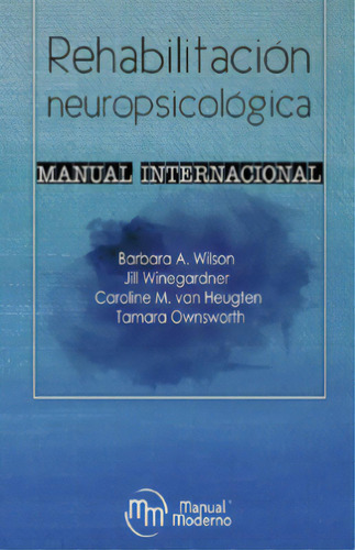 Rehabilitacion Neuropsicologica, de Varios autores. Serie 9588993577, vol. 1. Editorial Manual Moderno, tapa blanda, edición 2019 en español, 2019
