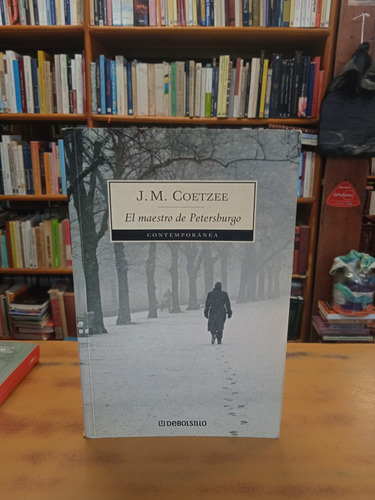 El Maestro De Petersburgo-j. M. Coetzee 