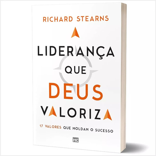 Livro A Liderança Que Deus Valoriza - Richard Stearns, De Richard Stearns. Editora Mundo Cristão Em Português