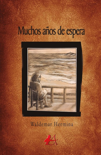 Muchos Aãâ±os De Espera, De Hermina, Waldemar. Editorial Adarve, Tapa Blanda En Español