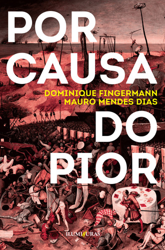 Por causa do pior, de Fingermann, Dominique. Editorial Editora Iluminuras Ltda., capa dura em português, 2005