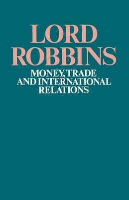 Libro Money, Trade And International Relations - Lord Rob...