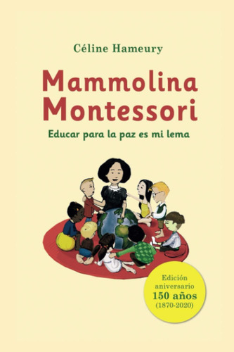 Libro: Mammolina Montessori: Educar Para La Paz Es Mi Lema (